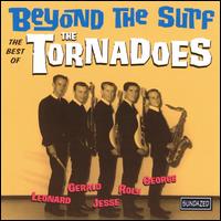 Beyond the Surf: The Best of the Tornadoes von The Tornadoes