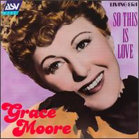 So This Is Love von Grace Moore