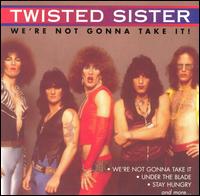 We're Not Gonna Take It von Twisted Sister