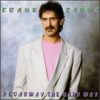 Broadway the Hard Way von Frank Zappa