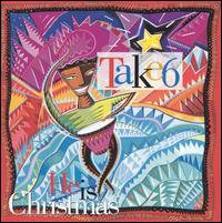 He Is Christmas von Take 6