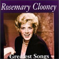 Greatest Songs von Rosemary Clooney