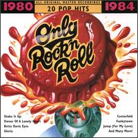 Only Rock 'N Roll 1980-1984: 20 Pop Hits von Various Artists