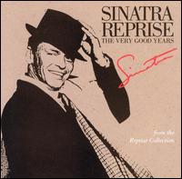 Sinatra Reprise: The Very Good Years von Frank Sinatra