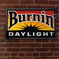 Burnin' Daylight von Burnin' Daylight