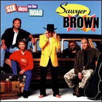 Six Days on the Road von Sawyer Brown