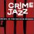 Crime Jazz: Music in the Second Degree von Original TV Soundtracks