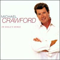 On Eagle's Wings von Michael Crawford