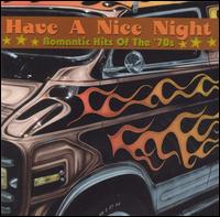 Have a Nice Night: Romantic Hits of the 70s von Various Artists