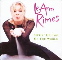 Sittin' on Top of the World von LeAnn Rimes