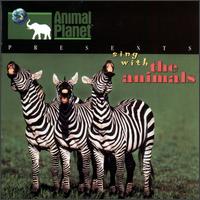 Discovery Channel: Animal Planet -- Sing with the Animals von Various Artists
