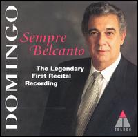 Sempre Belcanto: The Legendary First Recital Recording von Plácido Domingo