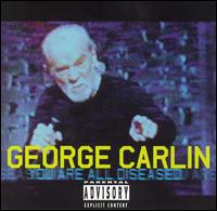 You Are All Diseased von George Carlin