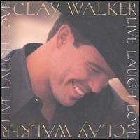 Live, Laugh, Love von Clay Walker
