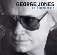Cold Hard Truth von George Jones