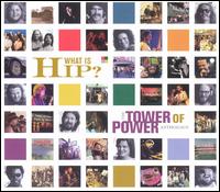 What Is Hip?: The Tower of Power Anthology von Tower of Power