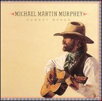 Cowboy Songs von Michael Martin Murphey