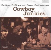 Rarities, B-Sides and Slow, Sad Waltzes von Cowboy Junkies