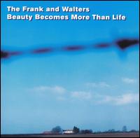 Beauty Becomes More Than Life von The Frank and Walters