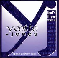 That's If You Want It [CD/Vinyl Single] von Yvette Jones
