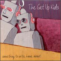 Something to Write Home About von The Get Up Kids