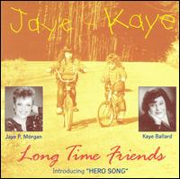 Jaye & Kaye: Life Long Friends von Jaye P. Morgan