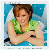 Give Me Some Wheels von Suzy Bogguss