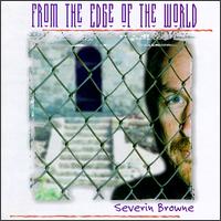 From the Edge of the World von Severin Browne