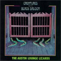 Creatures from the Black Saloon von Austin Lounge Lizards