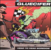 Head to Head Boredom von Gluecifer