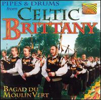 Pipes & Drums from Celtic Brittany von Bagad du Moulin Vert