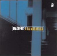 A La Magnetica [Shadow] von Magnetic
