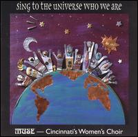 Sing to the Universe Who We Are von Cincinnati Women's Chorus