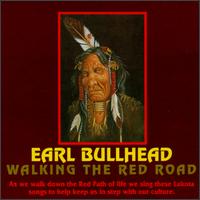 Walking the Red Road von Earl Bullhead