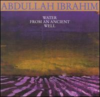 Water From an Ancient Well von Abdullah Ibrahim