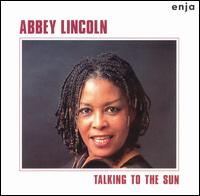 Talking to the Sun von Abbey Lincoln