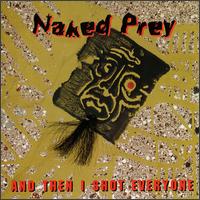 And Then I Shot Everyone von Naked Prey