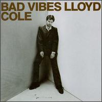 Bad Vibes von Lloyd Cole