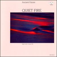 Quiet Fire von Ancient Future