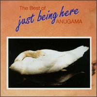 Best of Anugama: Just Being Here von Anugama