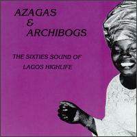 Azagas & Archibogs: The Sixties Sound of Lagos Highlife von Various Artists
