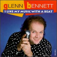 I Like My Music with a Beat von Glenn Bennett