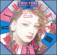 This Time: The First Four Years (Twelve Worldwide Hits) von Culture Club