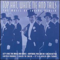 Top Hat White Tie & Tails von Irving Berlin