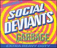 Garbage von Social Deviants