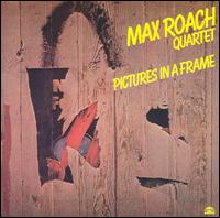 Pictures in a Frame von Max Roach