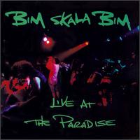 Live at the Paradise von Bim Skala Bim