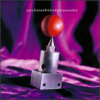 RAIsedpleasuredot von Joey Baron