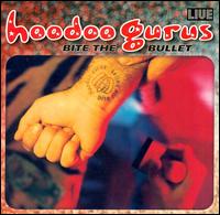 Bite the Bullet von Hoodoo Gurus