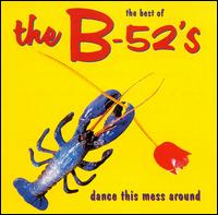 Best of the B-52's: Dance This Mess Around von The B-52's